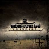 Through Closed Eyes : With Every Breath ...